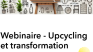 Video du Webinaire 05.06.25 - Upcycling et transformation